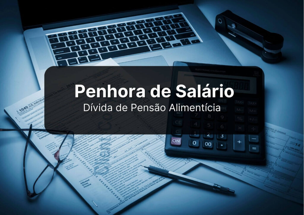 Penhora de Salário, dívida de pensão alimentícia