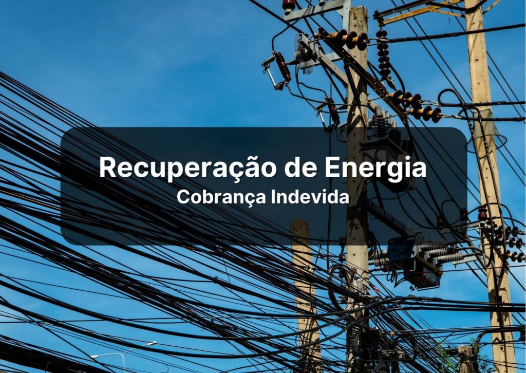 Recuperação de energia: cobrança indevida