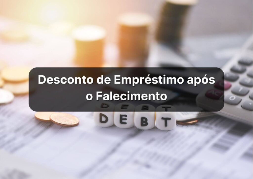 Desconto de empréstimo após o falecimento