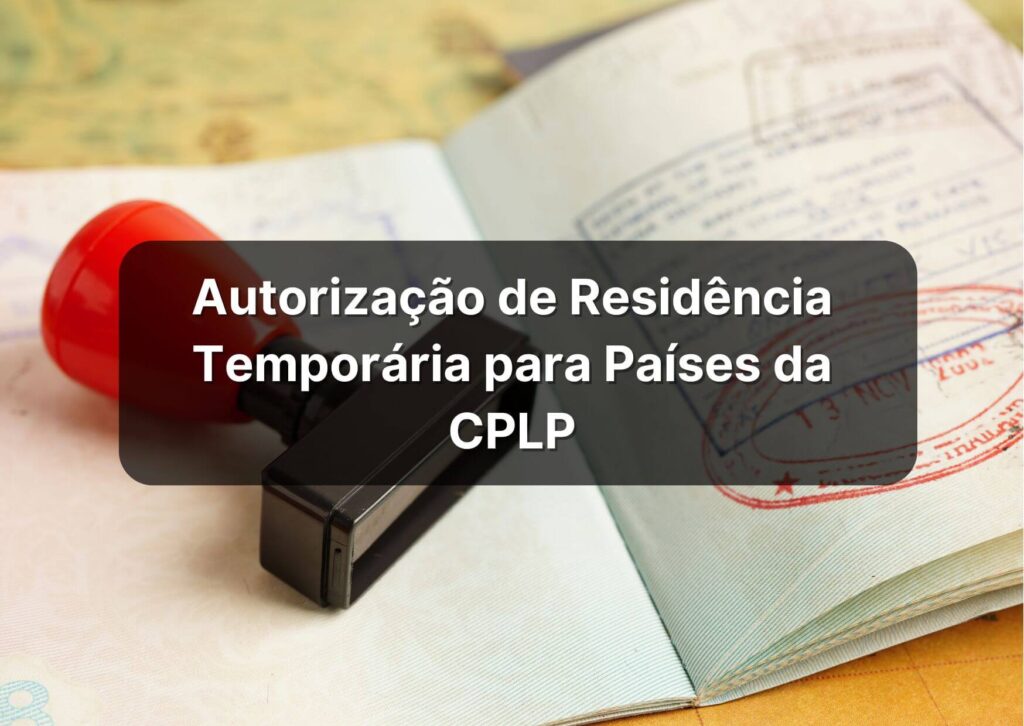 Autorização de Residência Temporária para Países da CPLP