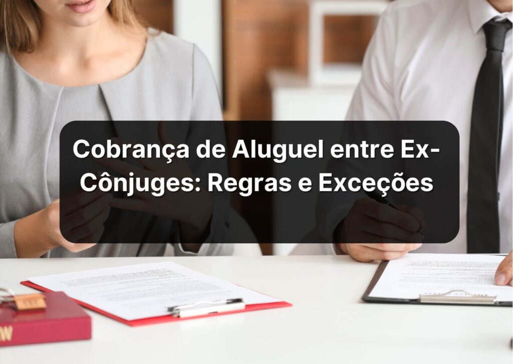 Cobrança de aluguel entre ex-cônjuges