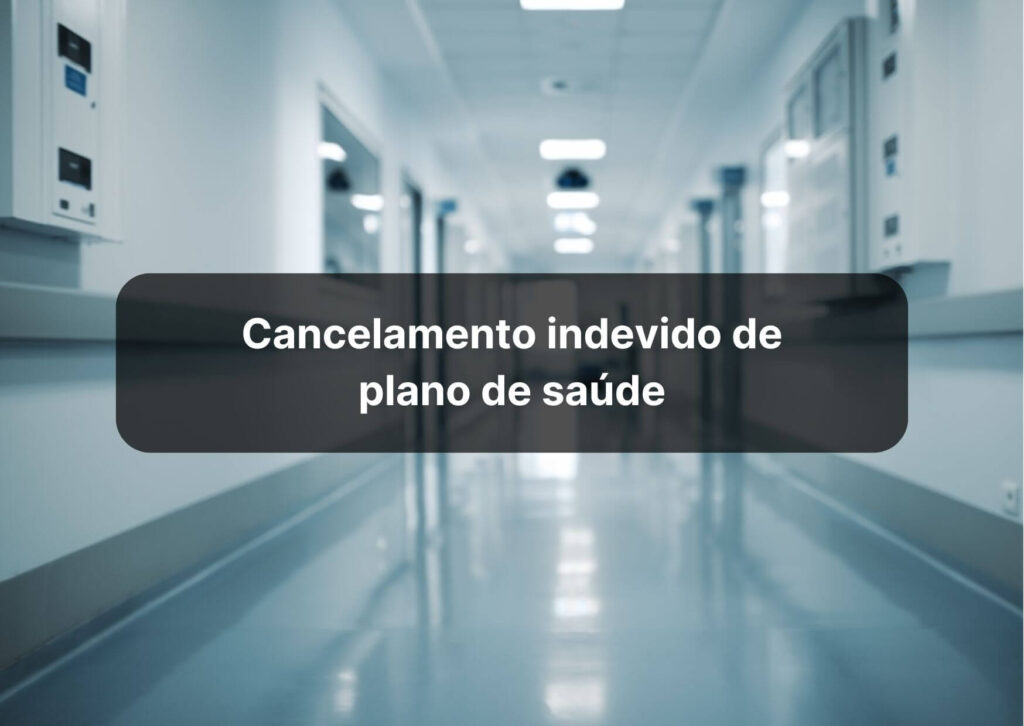 Cancelamento indevido de plano de saúde