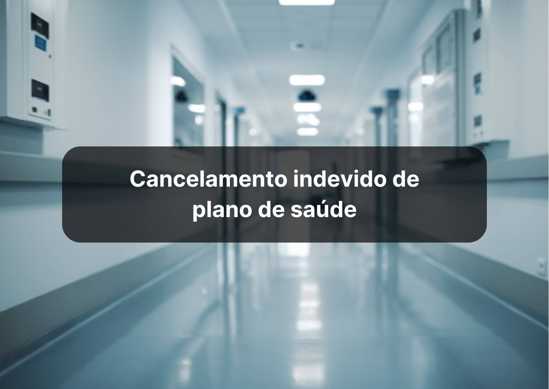 Cancelamento indevido de plano de saúde