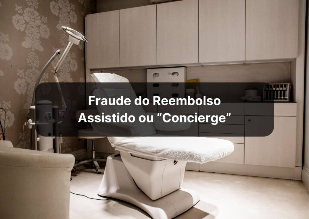 Fraude do Reembolso assistido ou Concierge