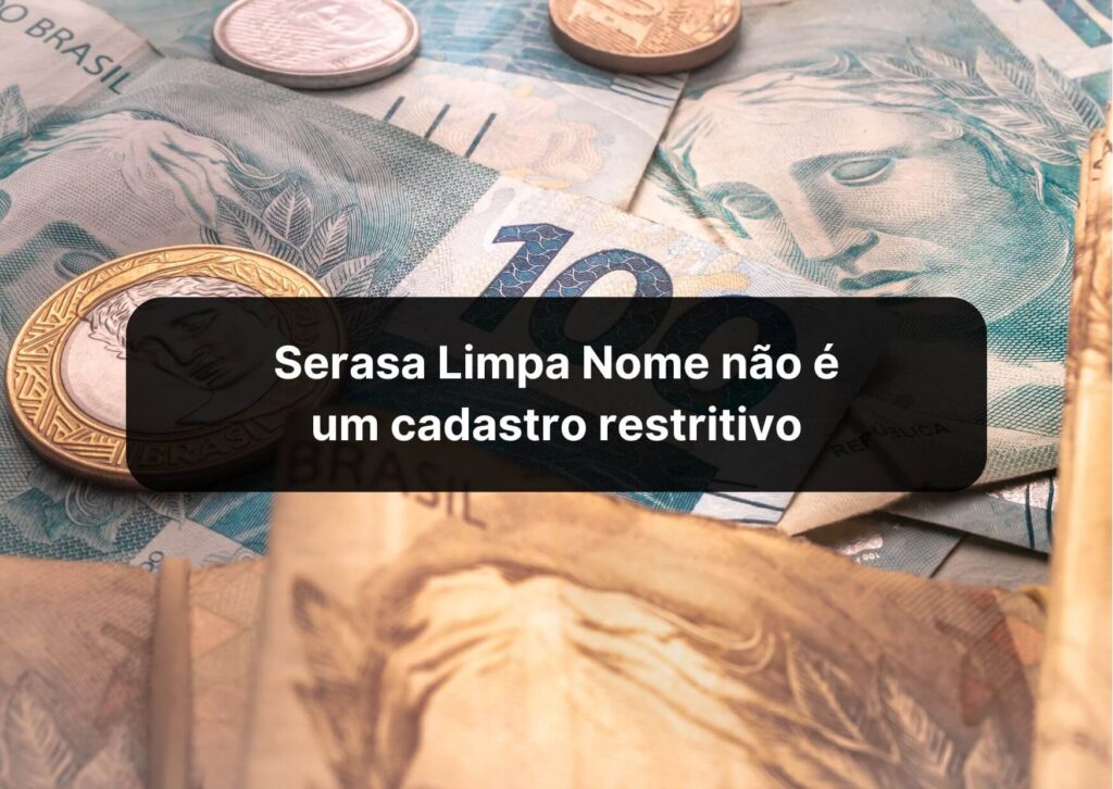 Serasa Limpa Nome não é um cadastro restritivo