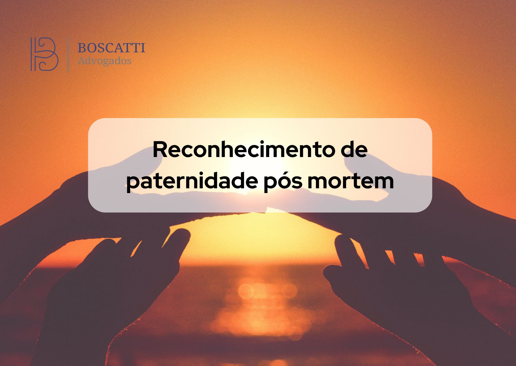 por do sol com o título do artigo - reconhecimento de paternidade pos mortem
